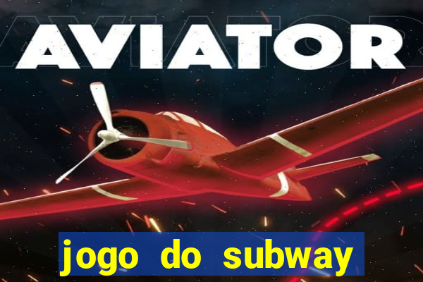 jogo do subway surf de ganhar dinheiro